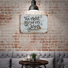 Load image into Gallery viewer, We Must Keep Our Eyes on Jesus Metal Tin Sign Personalized Bible Verse