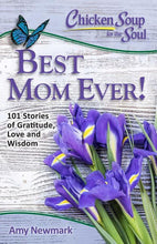 Load image into Gallery viewer, Chicken Soup for the Soul: Best Mom Ever!: 101 Stories of Gratitude, L