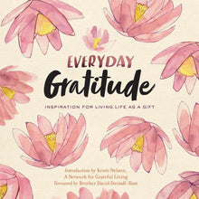 Load image into Gallery viewer, EVERYDAY GRATITUDE: INSPI RATION FOR LIVING LIFE A