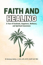 Load image into Gallery viewer, Faith and Healing: A Year of Gratitude, Happiness, Wellness, and Spiri