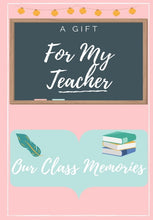 Load image into Gallery viewer, For My Teacher: A highly personalized color Teacher Appreciation Book,