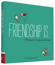 Load image into Gallery viewer, Friendship Is . . .: 500 Reasons to Appreciate Friends (Books about Fr