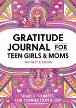 Load image into Gallery viewer, Gratitude Journal for Teen Girls and Moms: Shared Prompts for Connecti