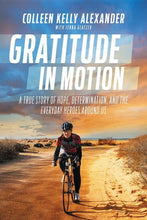 Load image into Gallery viewer, Gratitude in Motion: A True Story of Hope, Determination, and the Ever