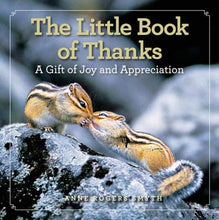 Load image into Gallery viewer, Anne Rogers Smyth: The Little Book of Thanks: A Gift of Joy and Apprec