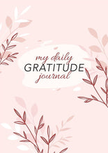 Load image into Gallery viewer, My Daily Gratitude Journal: (Pink Flora) A 52-Week Guide to Becoming G