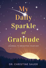 Load image into Gallery viewer, My Daily Sparkle My Daily Sparkle of Gratitude: A Journal to Brighten