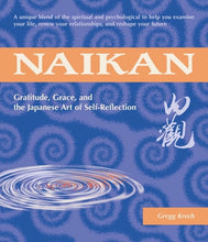 Load image into Gallery viewer, Naikan: Gratitude, Grace, and the Japanese Art of Self-Reflection, (Pa