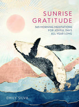 Load image into Gallery viewer, Sunrise Gratitude: 365 Morning Meditations for Joyful Days All Year Lo