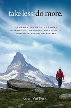 Load image into Gallery viewer, Take Less. Do More.: Surprising Life Lessons in Generosity, Gratitude,
