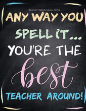Load image into Gallery viewer, Teacher Appreciation Gifts Teacher Appreciation Gifts - Any Way You Sp