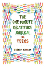 Load image into Gallery viewer, The One-Minute Gratitude Journal for Teens: Simple Journal to Increase