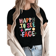Load image into Gallery viewer, Women Happy To See Your Face Retro Smile Graphic Fun Tees Tops Round N