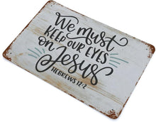 Load image into Gallery viewer, We Must Keep Our Eyes on Jesus Metal Tin Sign Personalized Bible Verse