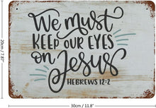 Load image into Gallery viewer, We Must Keep Our Eyes on Jesus Metal Tin Sign Personalized Bible Verse